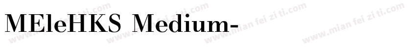 MEleHKS Medium字体转换